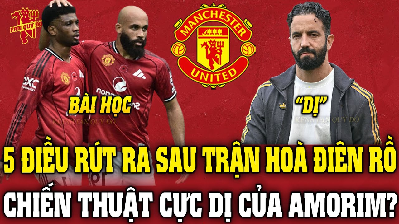 Tin MU Trưa 16/12: 5 ĐIỀU R&Uacute;T RA SAU TRẬN HO&Agrave; ĐI&Ecirc;N RỒ; CHIẾN THUẬT CỰC DỊ CỦA AMORIM?