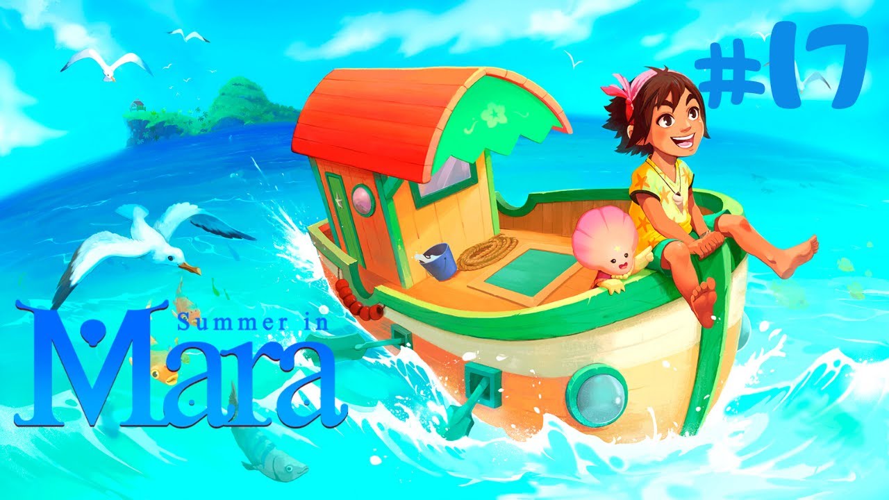 Summer in Mara - Let's Play Part 17: The Map of Mara