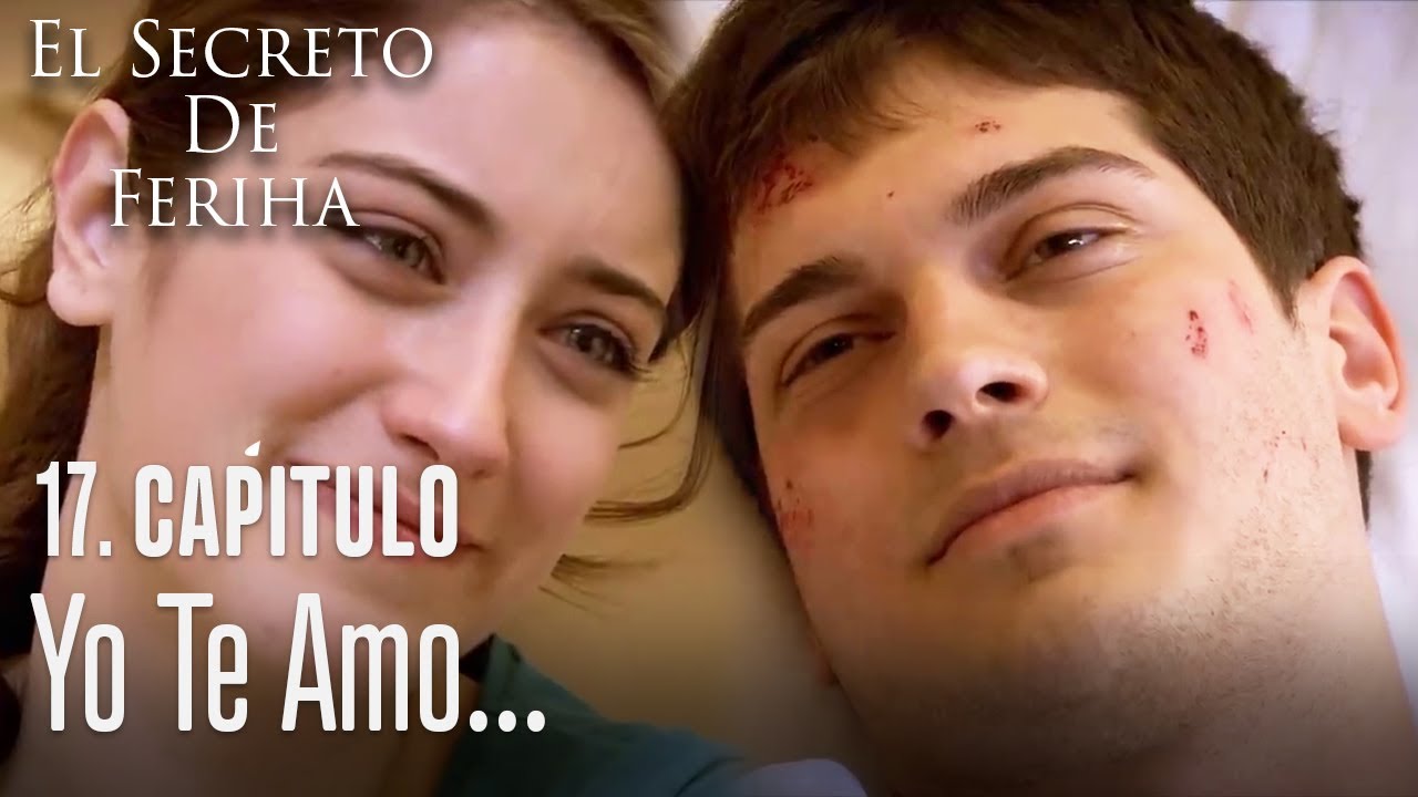 Yo te amo - El Secreto De Feriha Capítulo 17