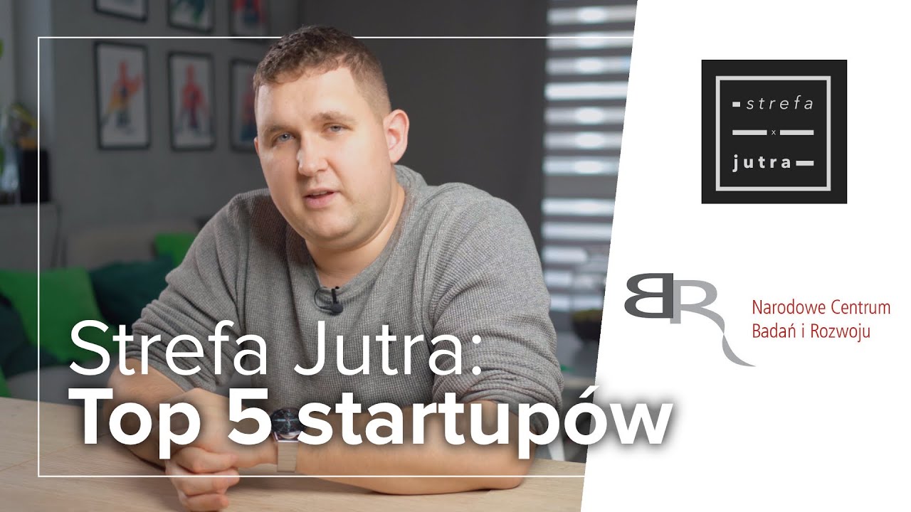 STREFA JUTRA: Top 5 najciekawszych startup&oacute;w w Polsce
