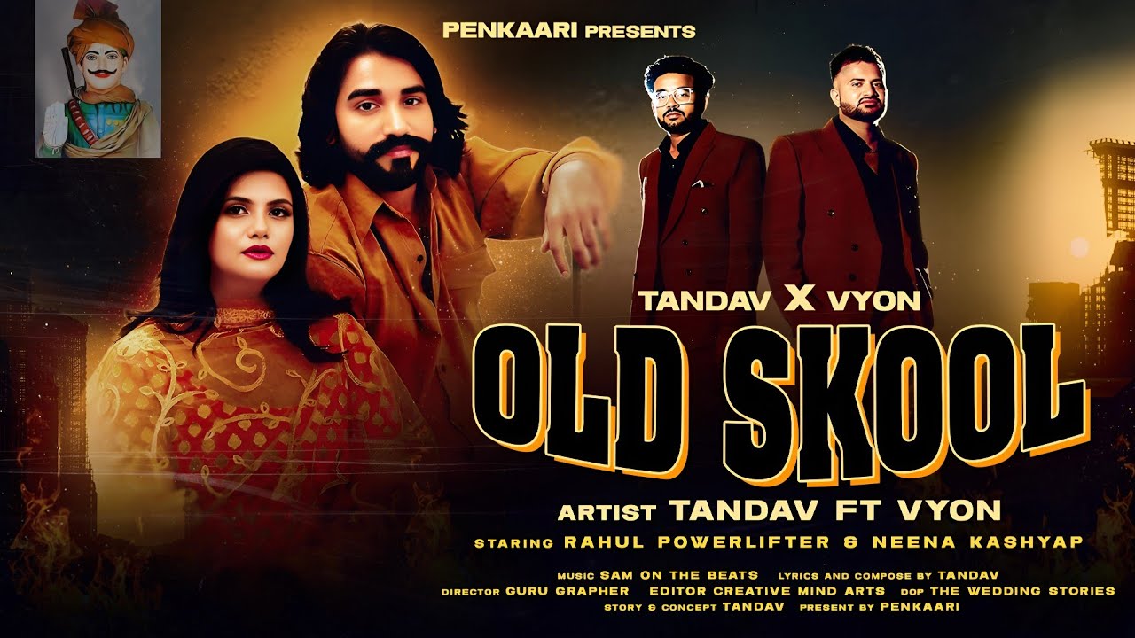 Old Skool | Tandav ft Vyon | Rahul powerlifter and Neena Kashyap #sabalsingh 