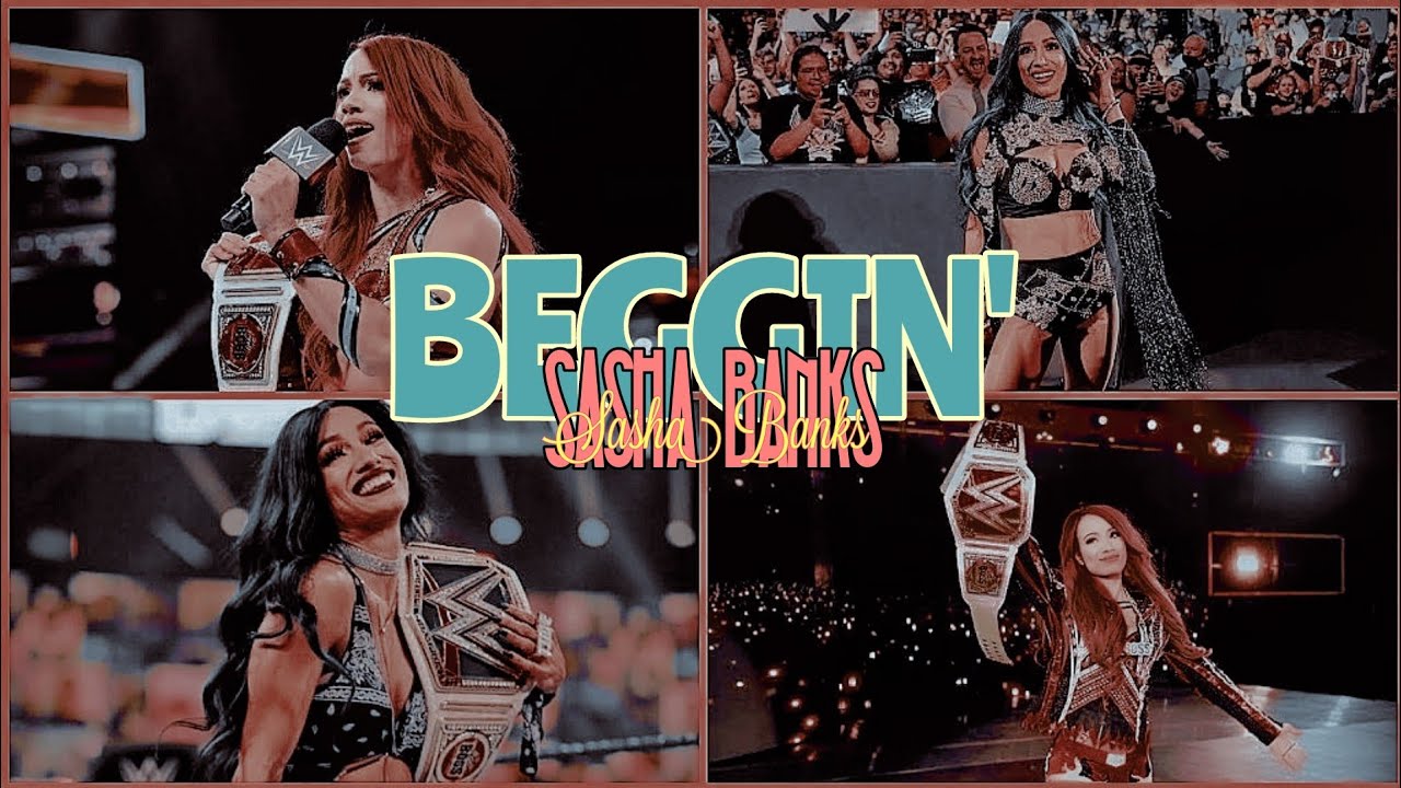 ❏ Sasha Banks ♬ MV - 『 Beggin' 』