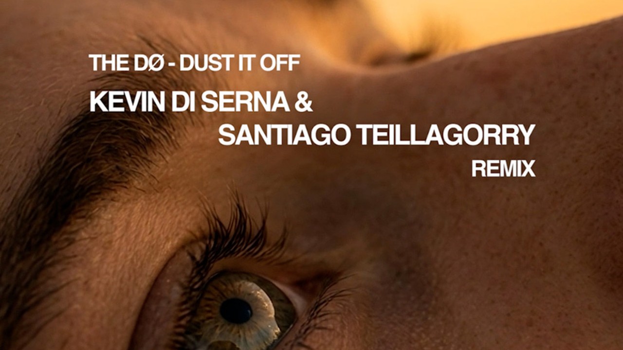 The D&oslash; - Dust It Off (Kevin Di Serna & Santiago Teillagorry Remix)