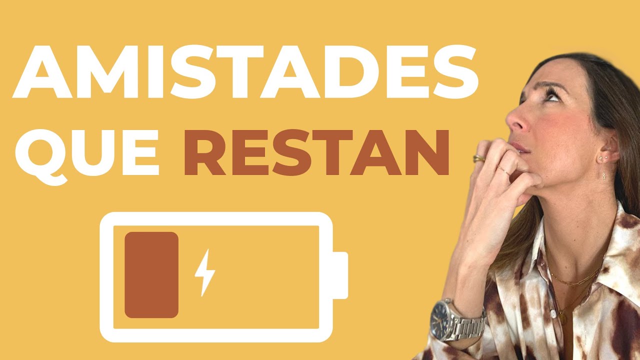5 Señales para Detectar Amistades que RESTAN.