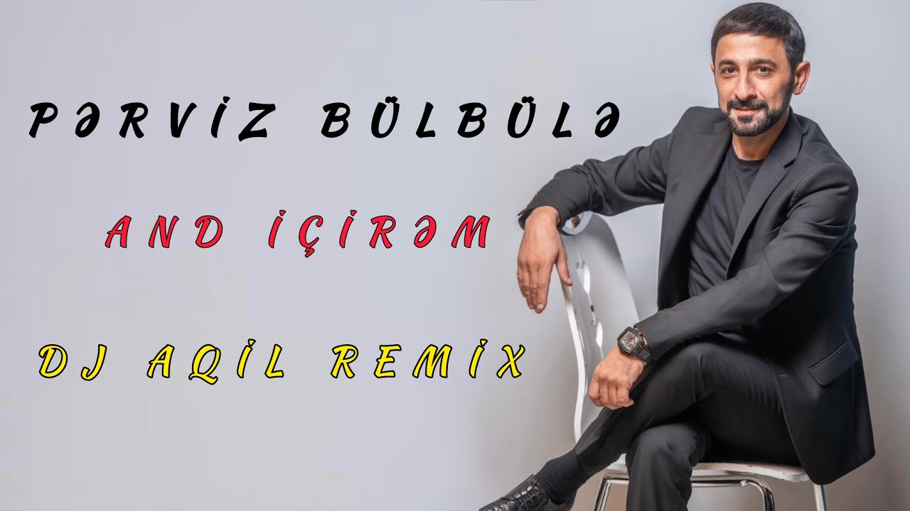 Dj Aqil & Perviz Bülbüle - And İcirem (Remix 2025)