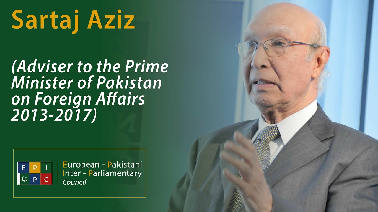 Sartaj Aziz (Adviser to the Prime Minister of Pakistan on Foreign Affairs 2013-2017)