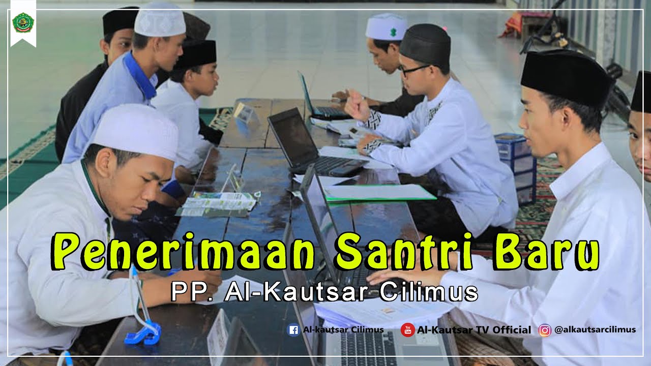 Penerimaan Santri Baru 2021 PP. Al-Kautsar Cilimus