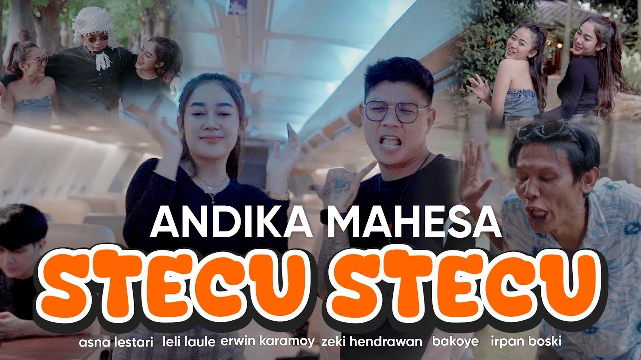 ANDIKA MAHESA STECU-STECU (OFFICIAL MV) BABANG TAMVAN STECUUUUUU