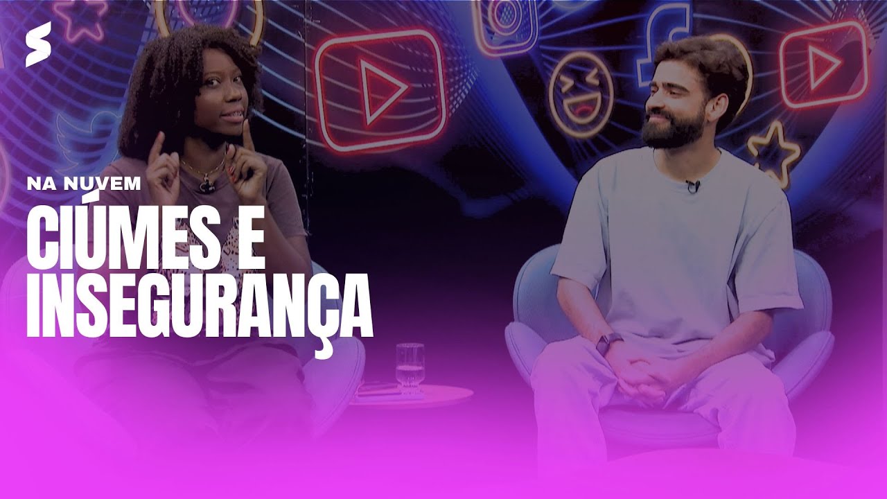 Ciúmes e insegurança | NA NUVEM