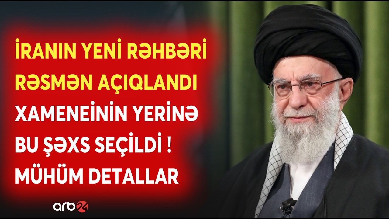 İranın yeni lideri RƏSMƏN AÇIQLANDI: Xameneinin yerinə BU ŞƏXS SEÇİLDİ - Müharibədə yeni mərhələ