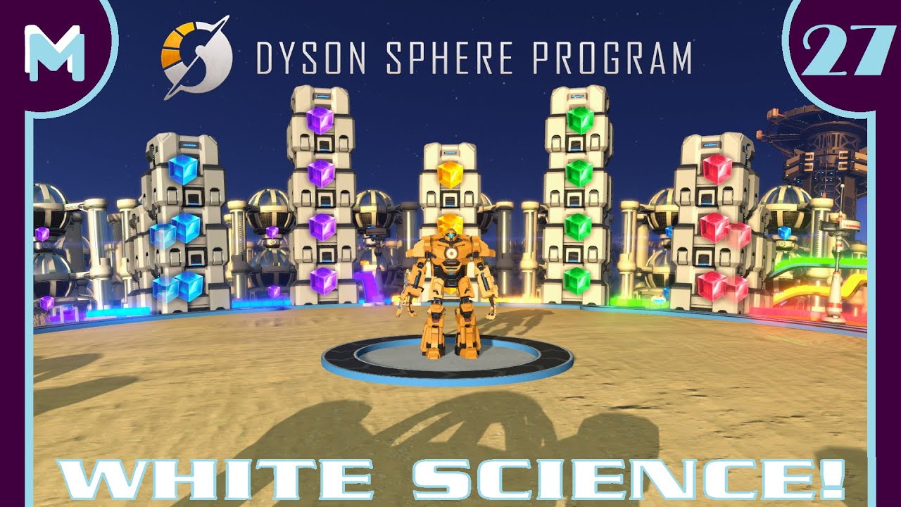 Dyson Sphere Program: White Science + Upgrading Tips! (#27)