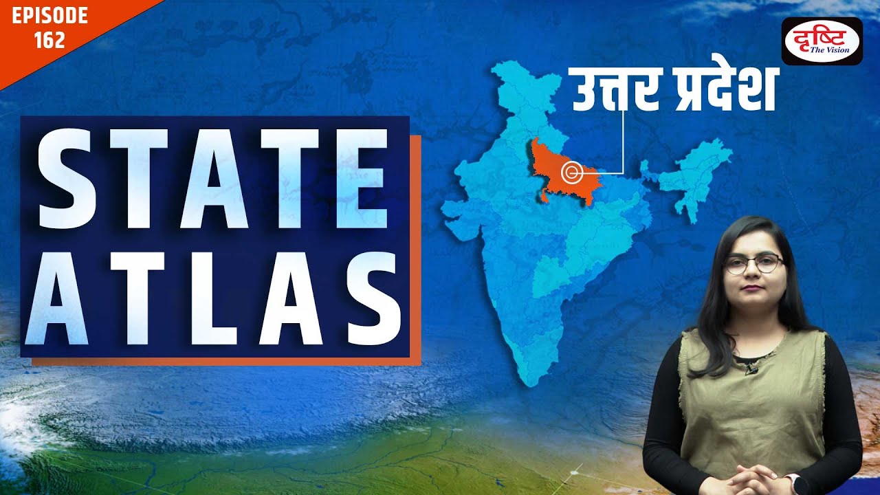 Map of Uttar Pradesh  Map for PCS  UPPSC  State Atlas  EP – 162  Drishti PCS