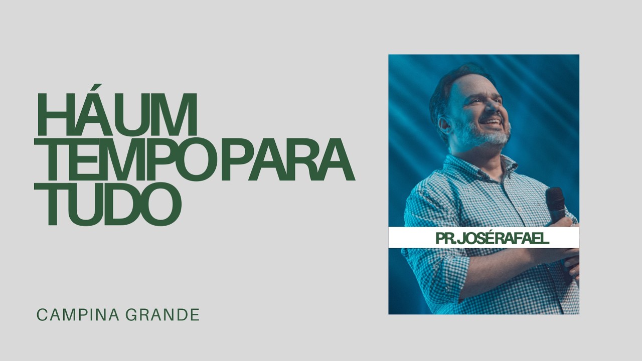 Pr José Rafael - Há um tempo para tudo