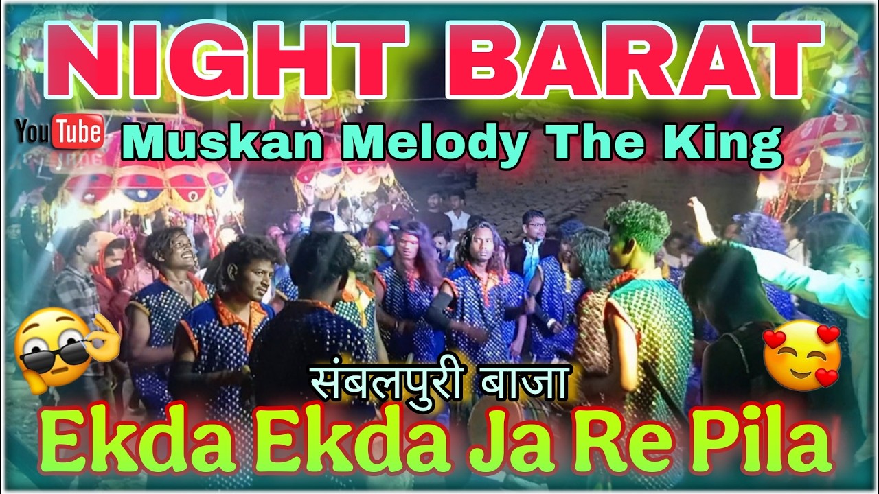 NIGHT BARAT Full Maholl 🔥| Ekda Ekda Ja re pila 😜| Muskan Melody The King Dhumal | The Suresh Vlogs