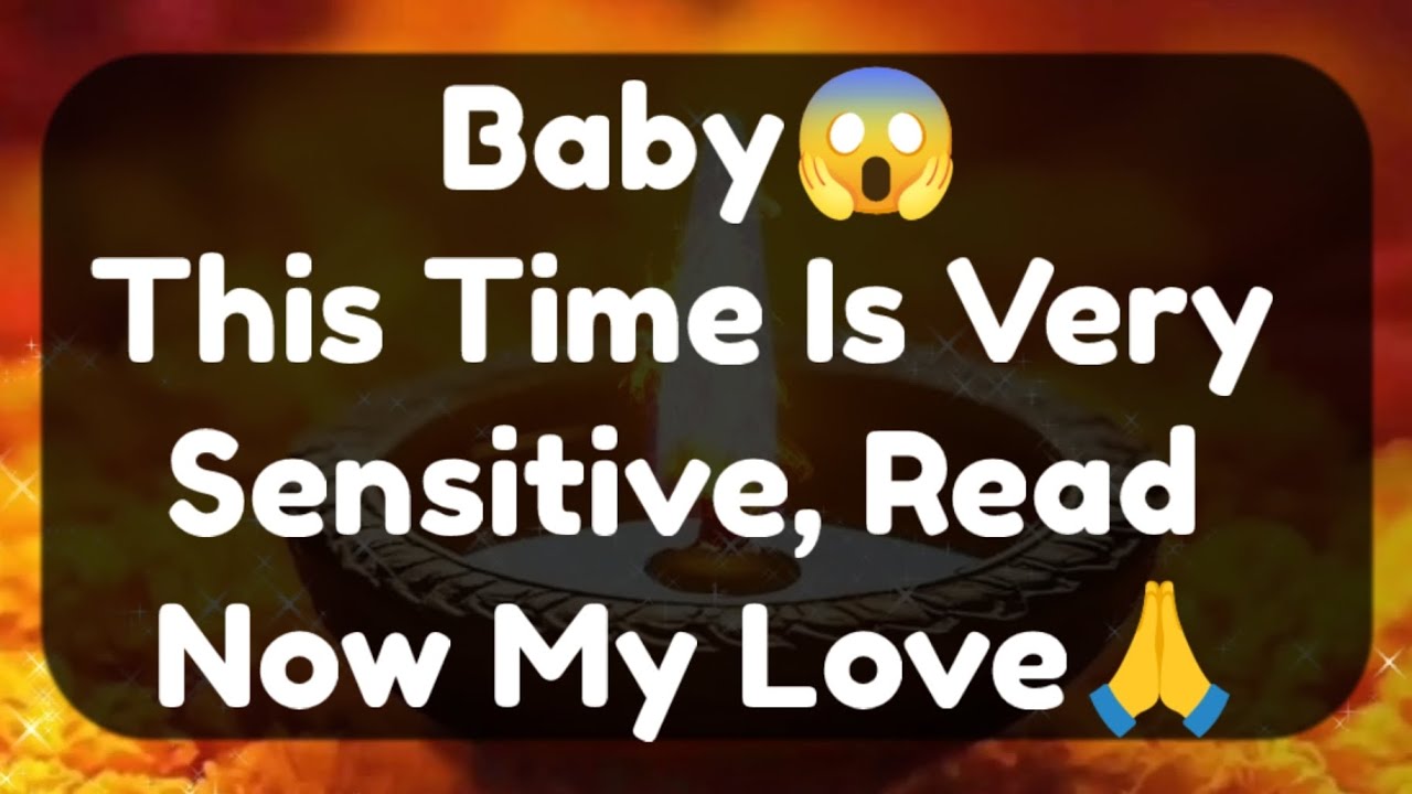 Current Thoughts And Feelings Of Your Person Love Messages BabyThis Time Is Very Sensitive, Read Now