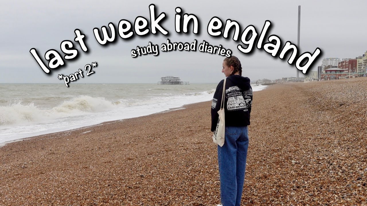 last week in england *part two* || study abroad diaries