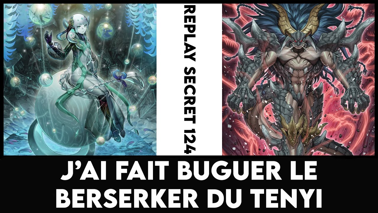 Replay Secret 124 : J'ai fait buguer le Berserker du Tenyi