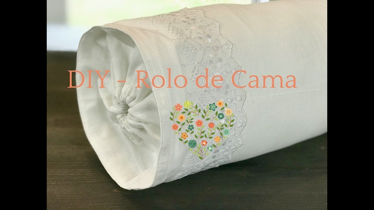 DIY - Rolo de Cama (excelente para iniciantes na costura)