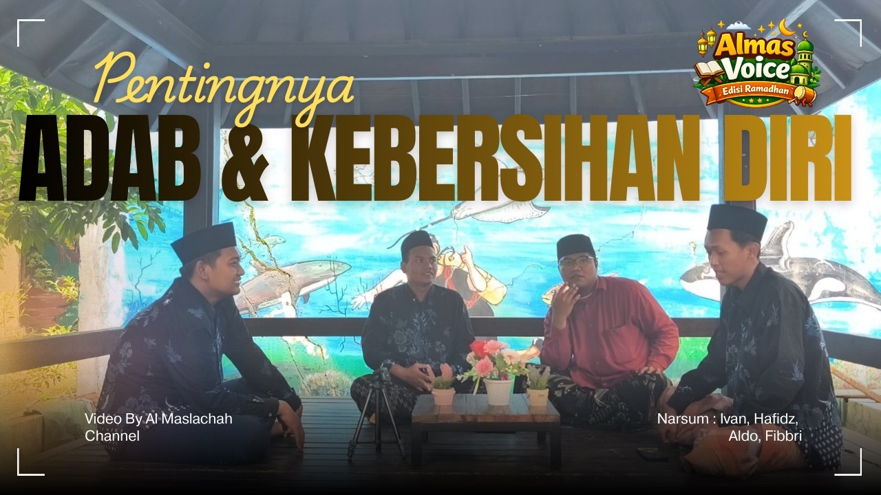 Pentingnya Adab & Kebersihan Diri | Almas Voice Edisi Ramadhan