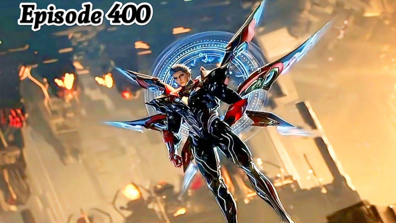 Swallowed Star Episode 400 Explanation || Swallowed Star Multiple Subtitles English, Indonesia Hindi