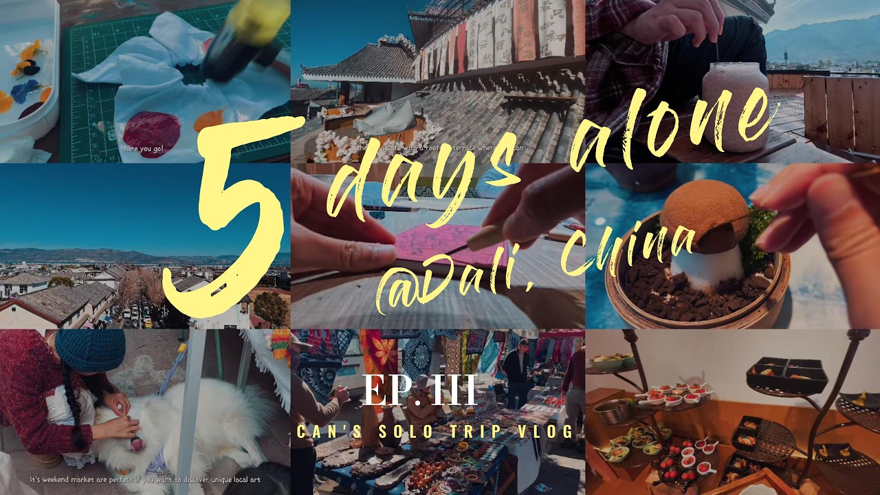 I Spent 5 Days Alone in Dali Ancient Town — Here’s Everything You Can Do