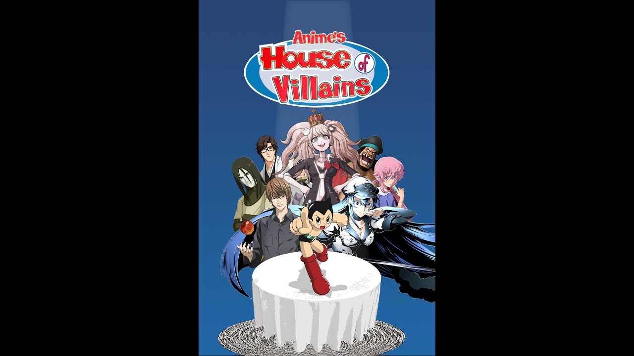 Anime's House of Villains (It's Our House Now)