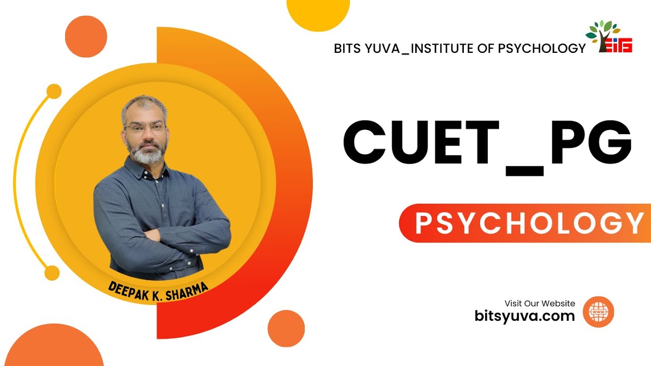 1.Introduction of psychology, CUET - PG, BITS YUVA Institute of Psychology with Deepak Sharma