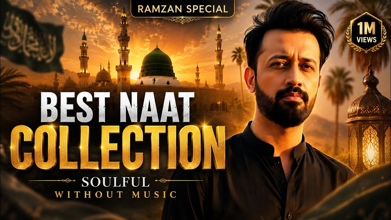 2025 - Best Naat Collection - Atif Aslam Naat Without Music | New Naat Sharif