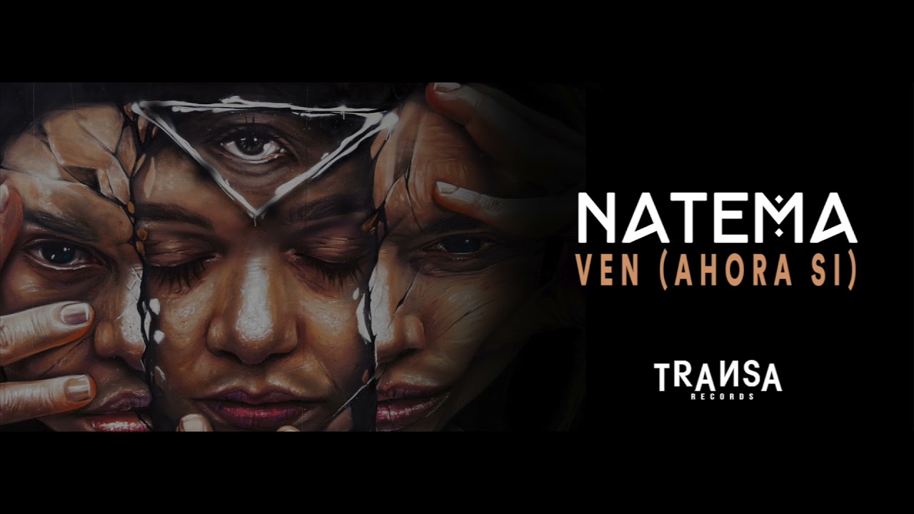 Natema - Ven (Ahora Sí)