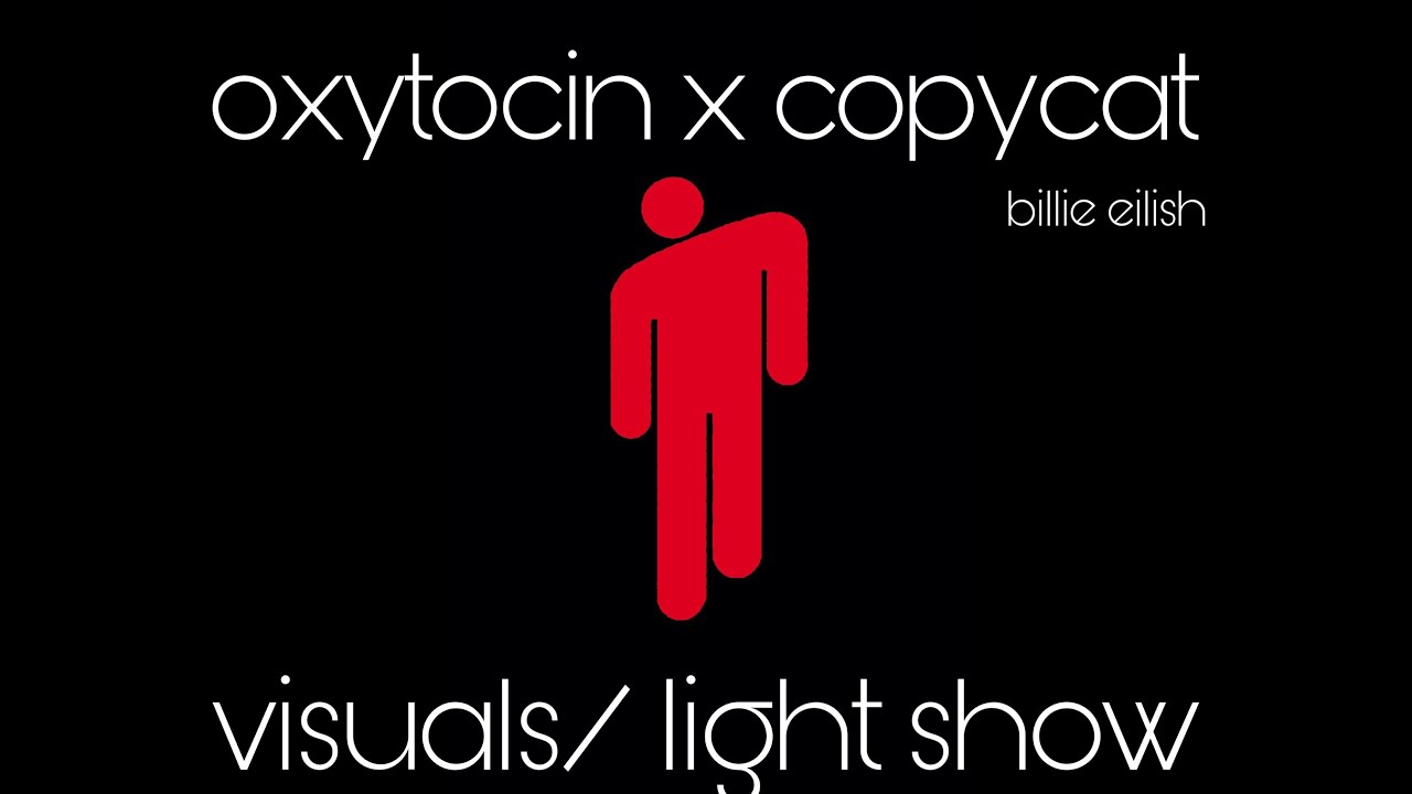 oxytocin x copycat billie eilish visuals/ light show