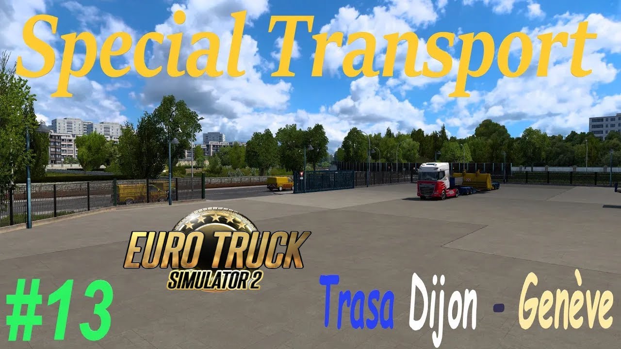 Euro Truck Simulator 2 (Special Transport) #13 - Trasa Dijon - Genève