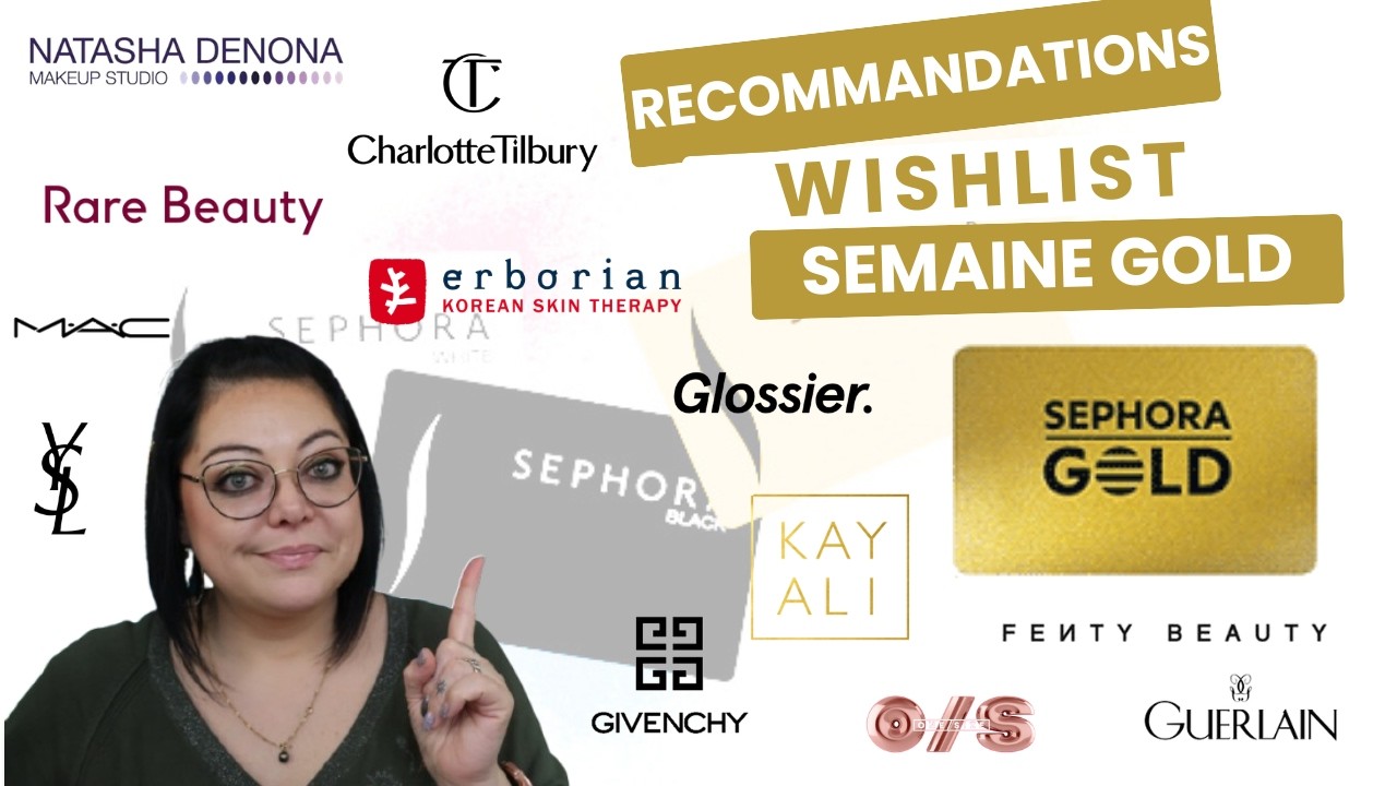 SEMAINE GOLD SEPHORA : recommandations et wishlist (mars 2026)