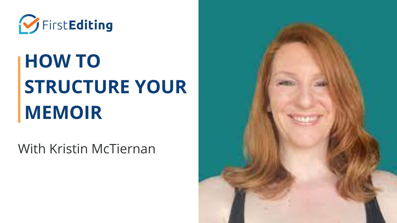 How to Structure Your Memoir | Kristin McTiernan | FIRST EDITING