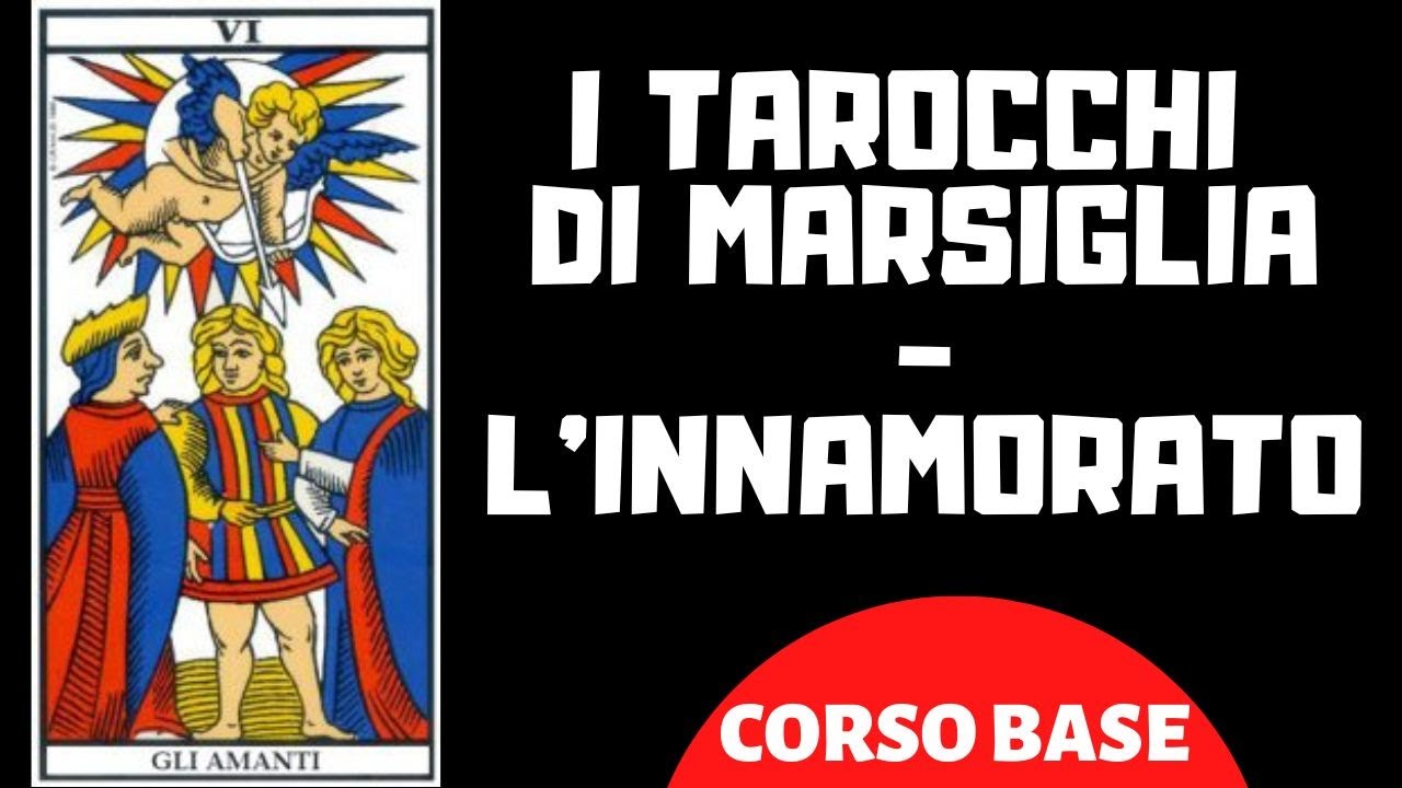 I Tarocchi di Marsiglia - L'innamorato (Corso base)