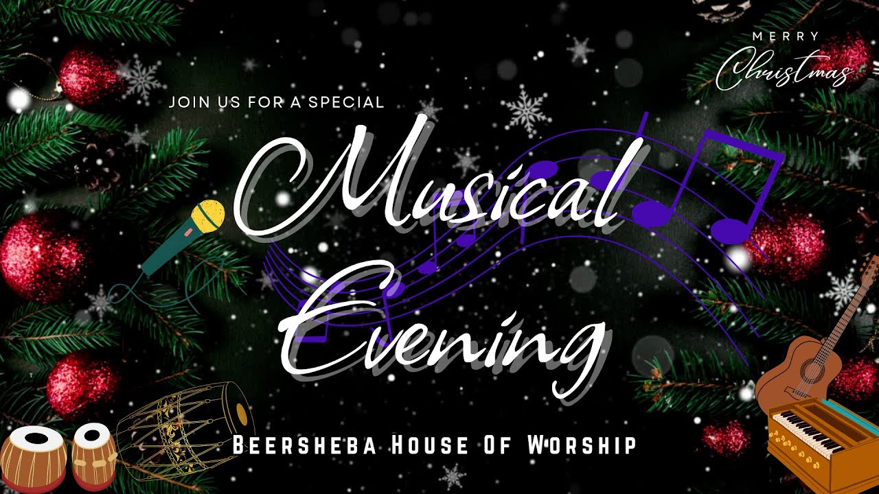 14-DEC-2025 | MUSICAL EVENING | BEERSHEBA HOUSE OF WORSHIP, BENGALURU