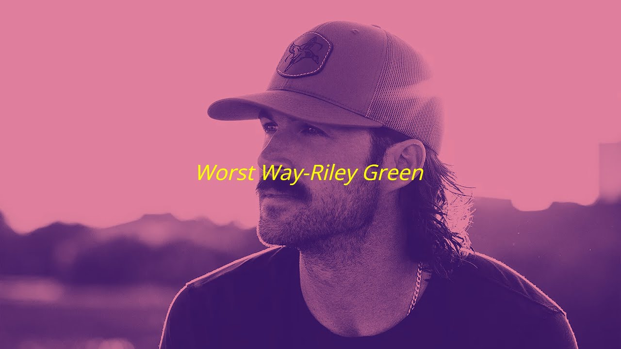 WORST WAY- RILEY GREEN slowed+reverb