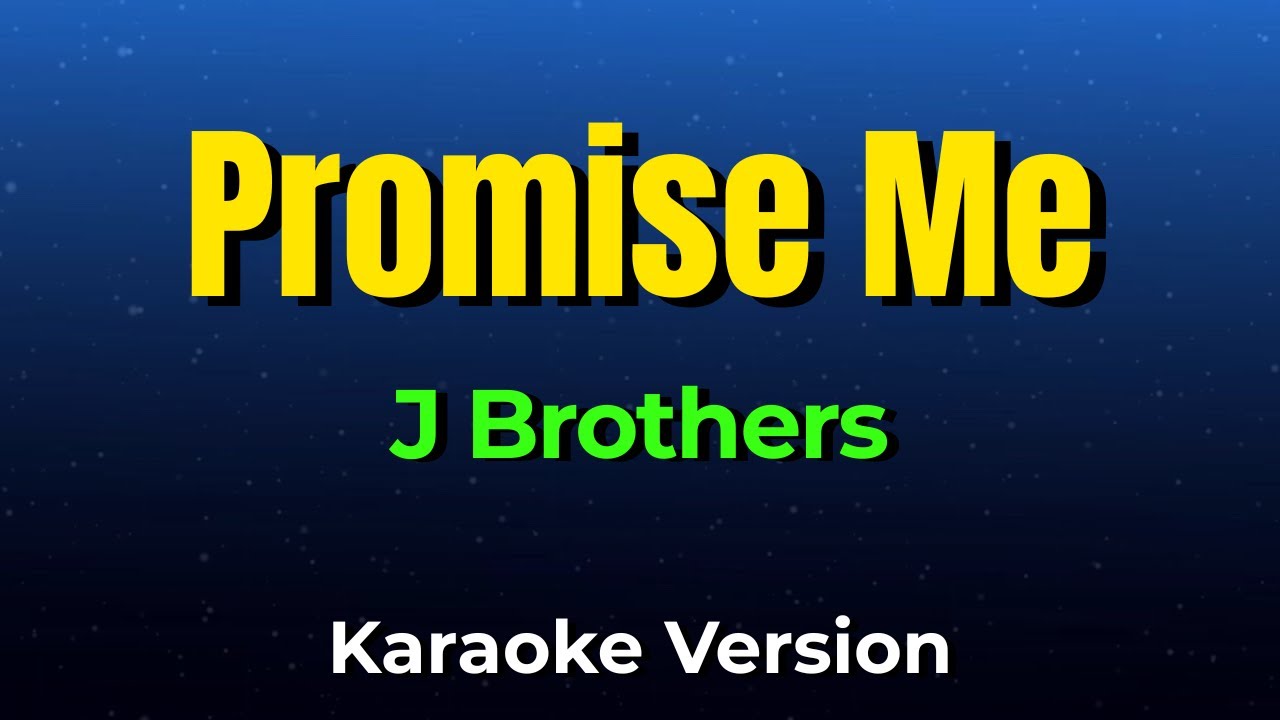 Promise Me - J Brothers (Karaoke Version)