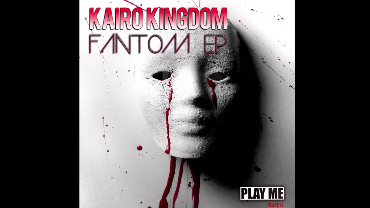 Kairo Kingdom - Fantom EP (HD/HQ)