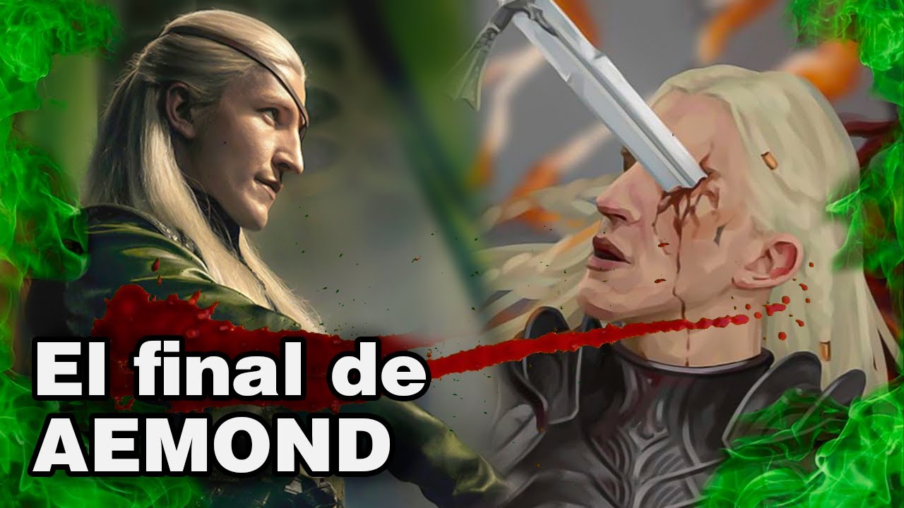 🐲 Así fue el trágico FINAL de AEMOND TARGARYEN / El tuerto - #houseofthedragon