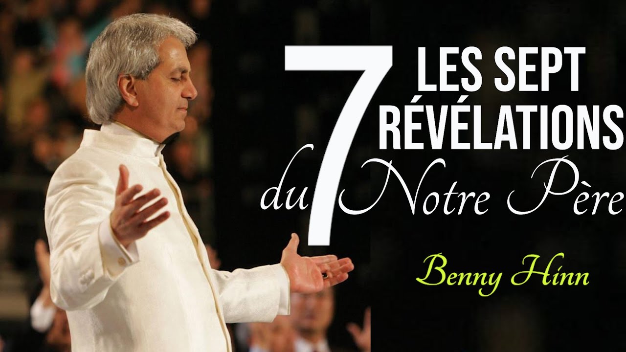 LES SEPT REVELATIONS DU NOTRE PERE | Benny Hinn en francais | Traduction Maryline Orcel