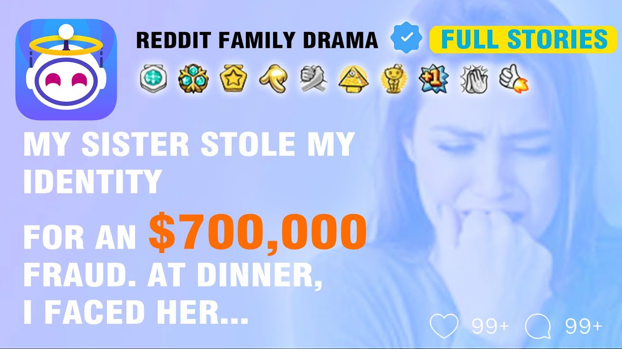 (FULL STORY) My Sister Stole My Identity For An $700,000 Fraud. At Dinner, I Faced Her...