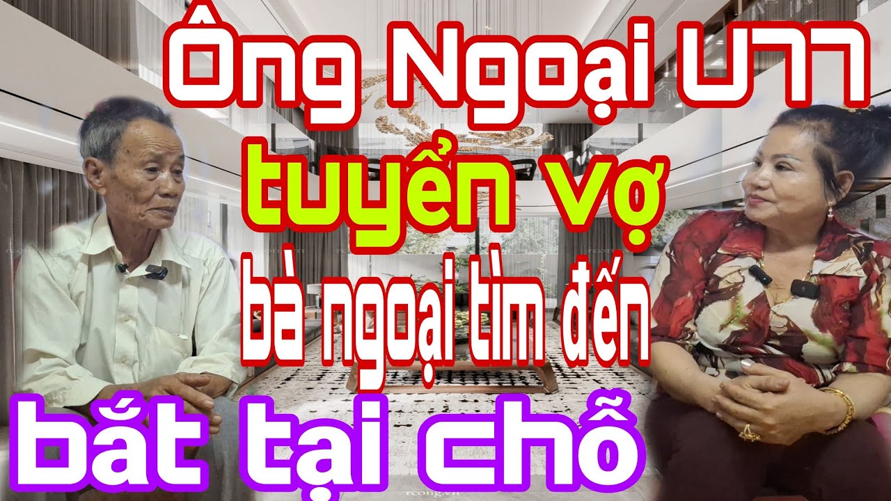 Ông Ngoại U77 Tuyển Vợ Bà Ngoại Tìm Đến Bắt Tại Chỗ Hết Đường Chạy