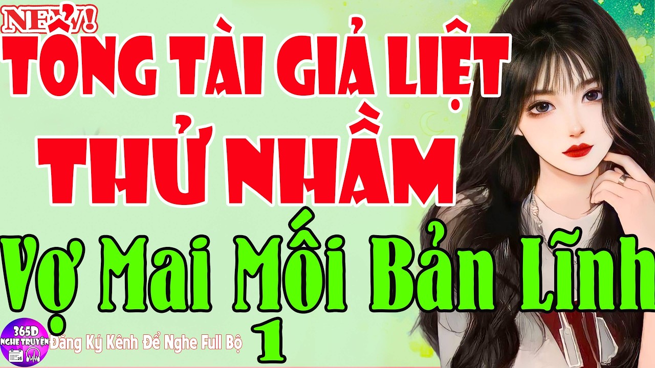 Cực Phẩm Ngôn Tình - TỶ PHÚ GIẢ LIỆT THỬ NHẦM VỢ MAI MỐI BẢN LĨNH - Nghe Quên Cả Ngủ