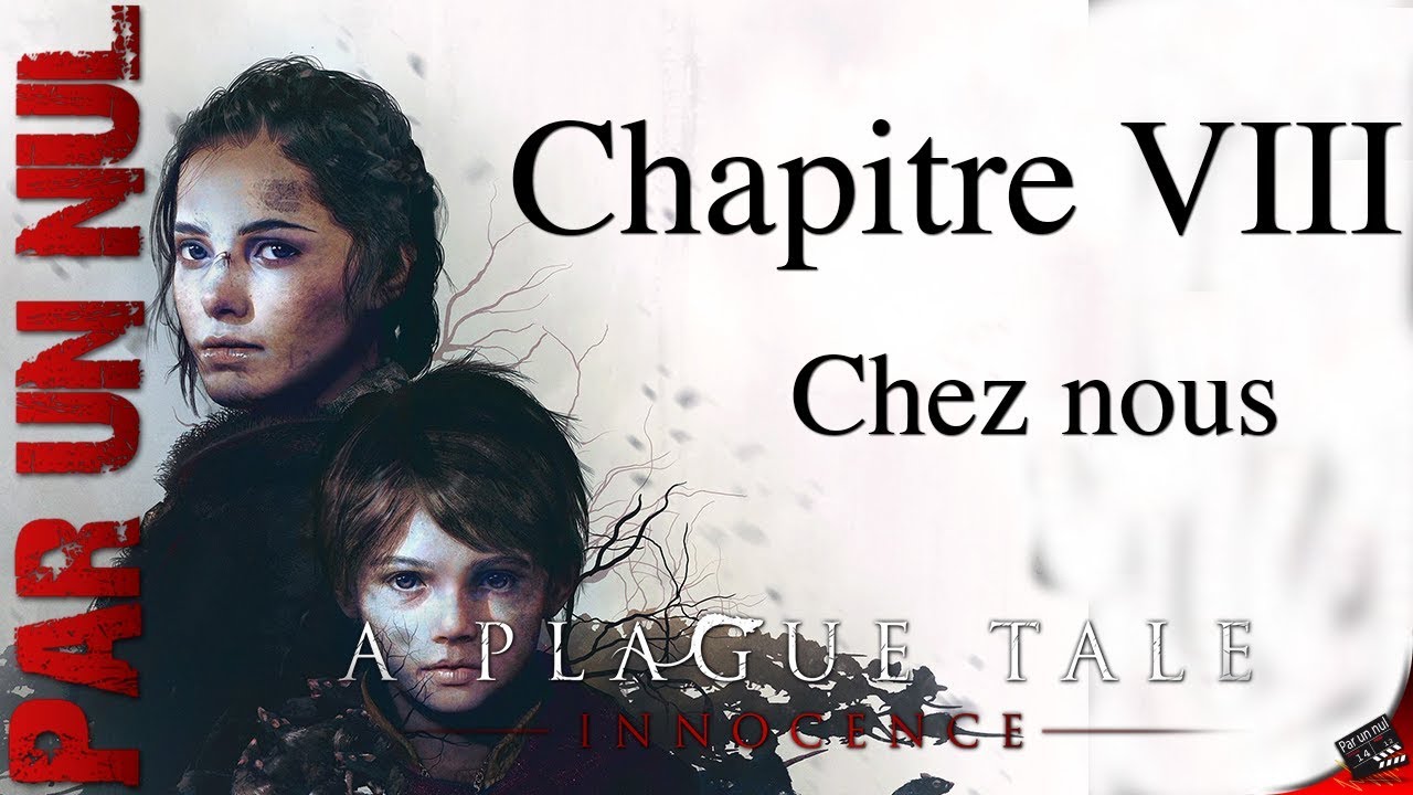 Plague Tale Innocence par un nul : Chapitre 8 Walkthrough 100% collectibles