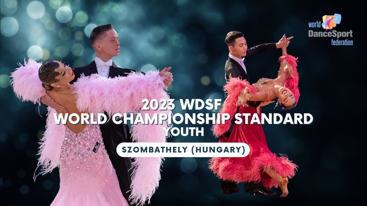 2023 WDSF World Championship Standard Youth Quarterfinal, Semi-final and Final | Szombathely