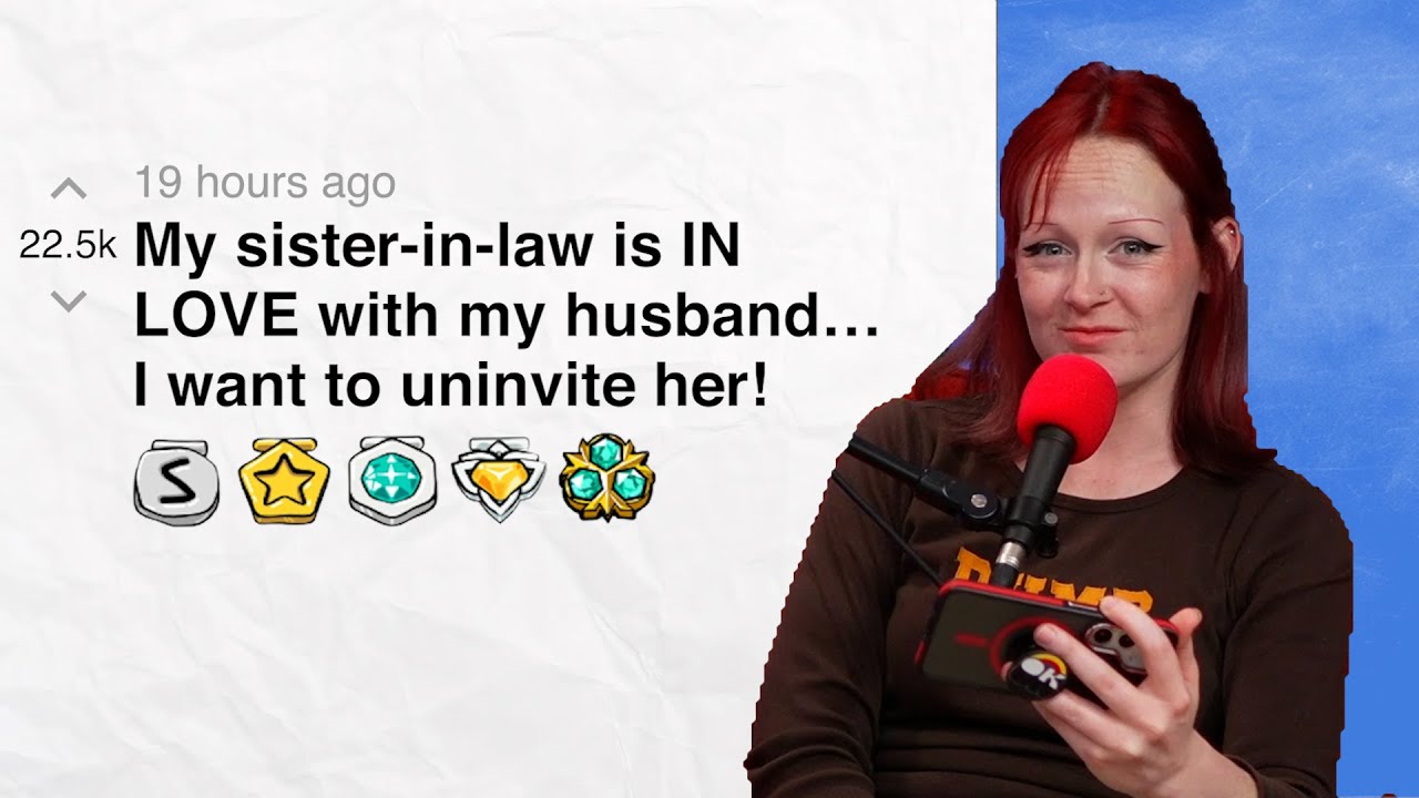 My sister-in-law is IN LOVE with my husband&hellip; I want to uninvite her! | Reddit Stories