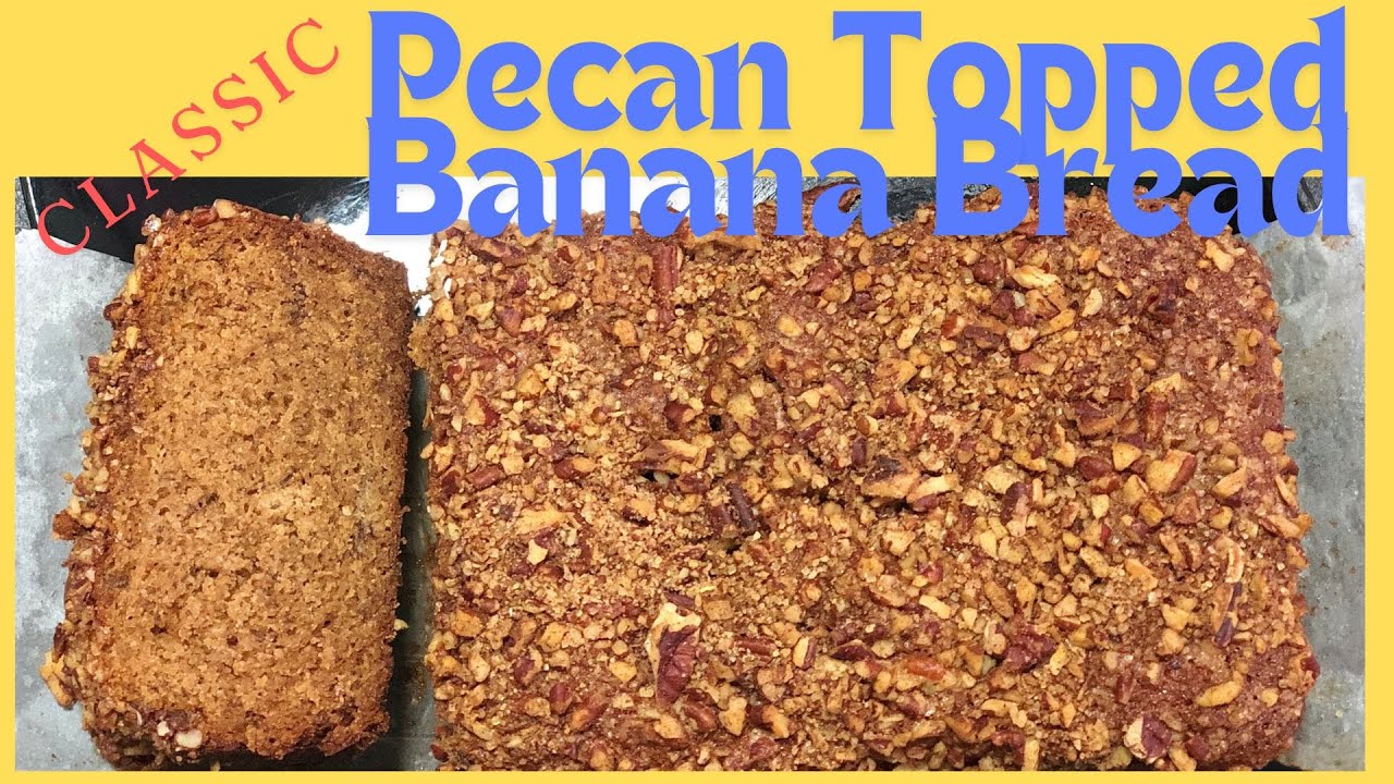 PECAN TOPPED BANANA BREAD