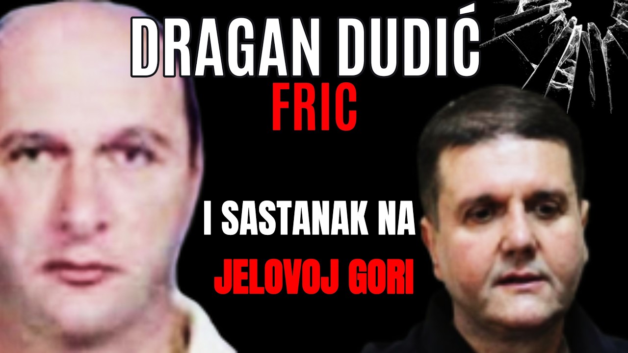 Dragan Dudić FRIC - i sastanak na JELOVOJ GORI