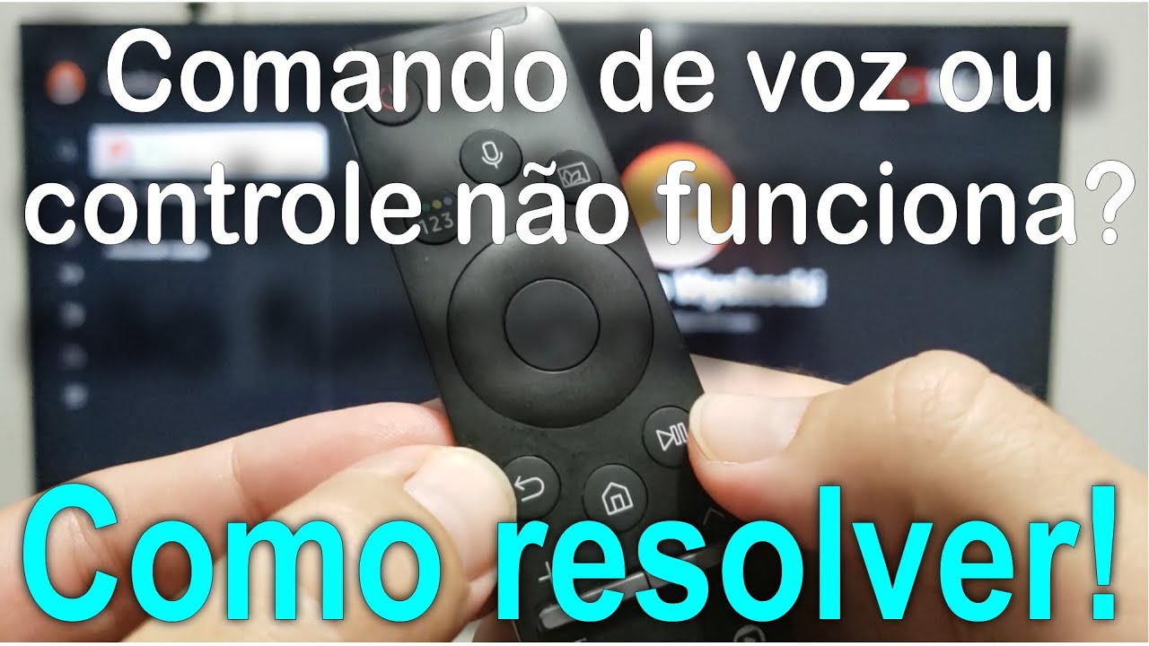 Comando de voz ou controle n&atilde;o funciona - TV Samsung