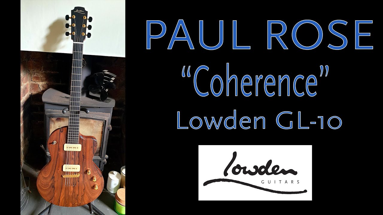 Paul Rose - Coherence (Lowden GL-10)